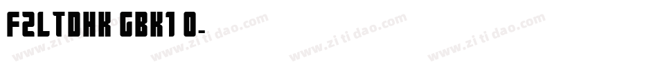 FZLTDHK GBK1 0字体转换